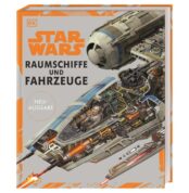 STAR WARS Raumschiffe und Fahrzeuge: Enzyklopädie mit über 500 Bildern