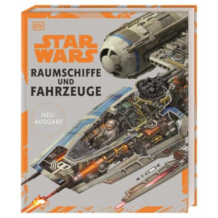 STAR WARS Raumschiffe und Fahrzeuge: Enzyklopädie mit über 500 Bildern